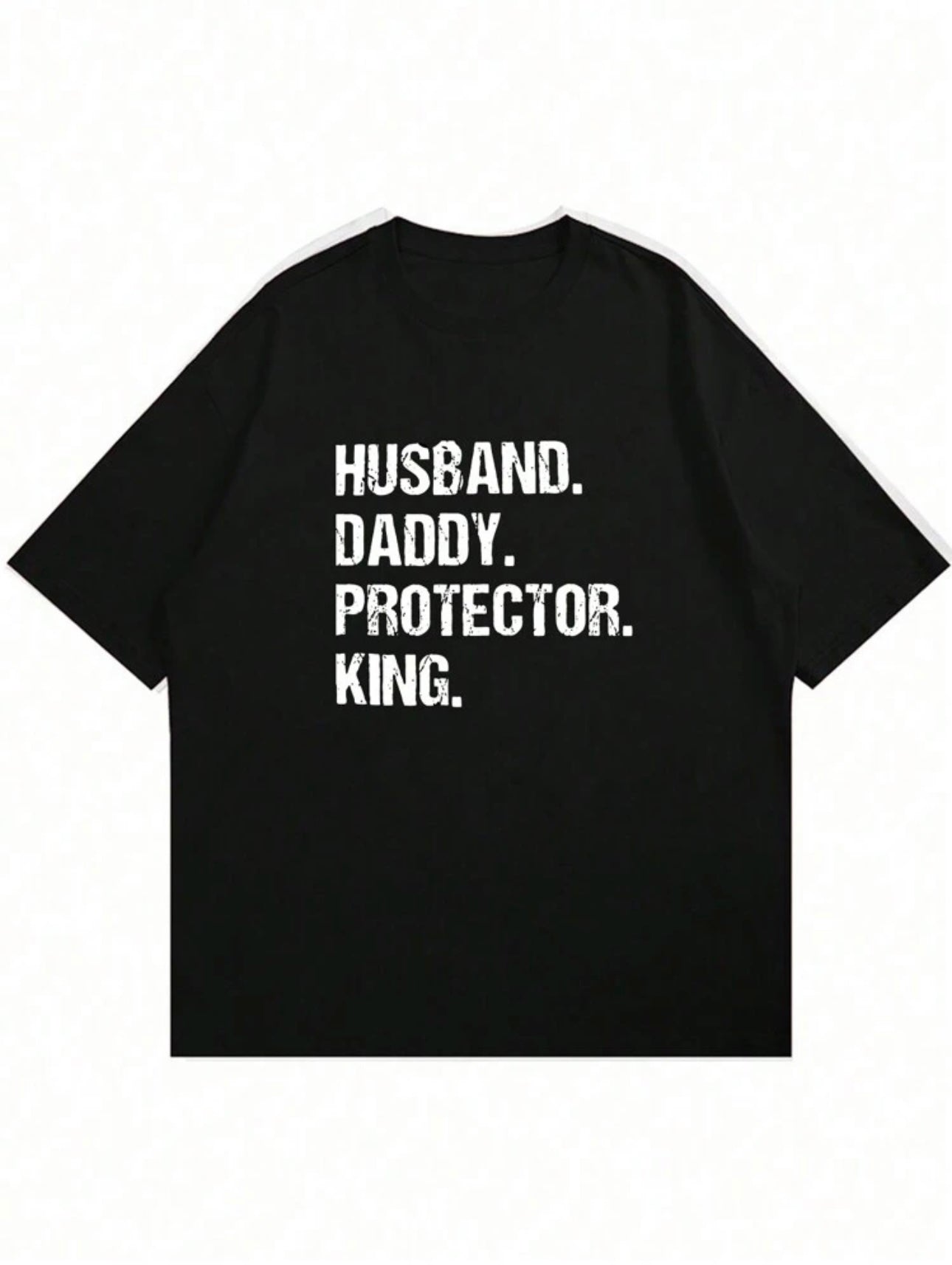 Husband. Daddy. Protector. King. Tee For Men